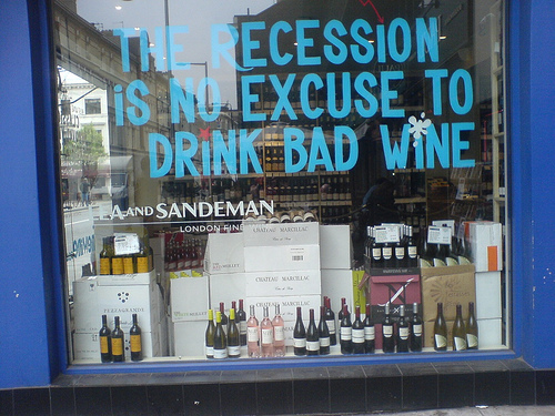 The Recession is no excuse to drink bad wine