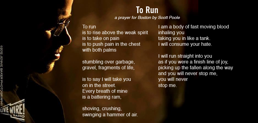 To Run, a Prayer for Boston, poem by Scott Poole
