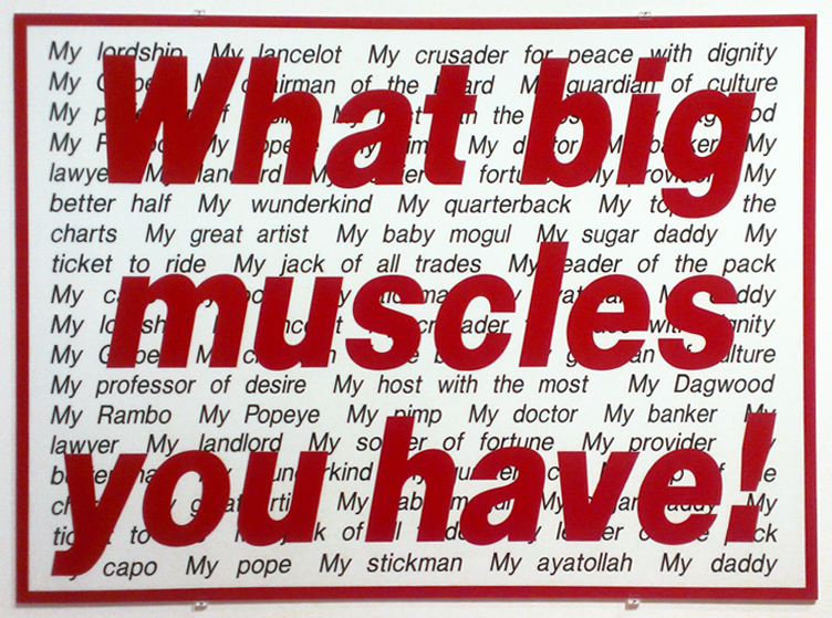 Untitled (What big muscles you have!), Barbara Kruger